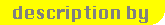 Description By