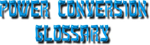 Power Conversion Glossary